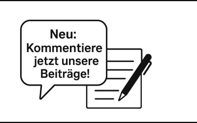 Neu auf unserem Blog: Jetzt mitreden und mitdiskutieren!